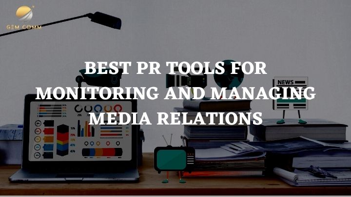 22 Best PR Tools For Monitoring And Managing Media Relations