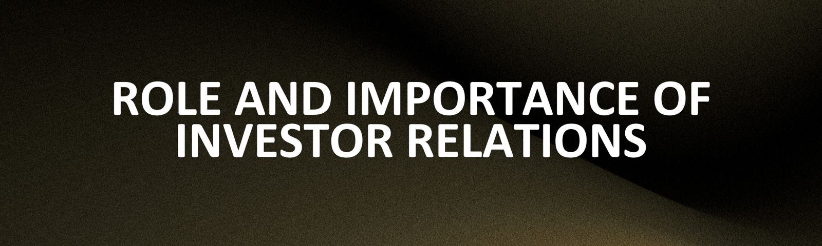 Role and Importance of Investor Relations
