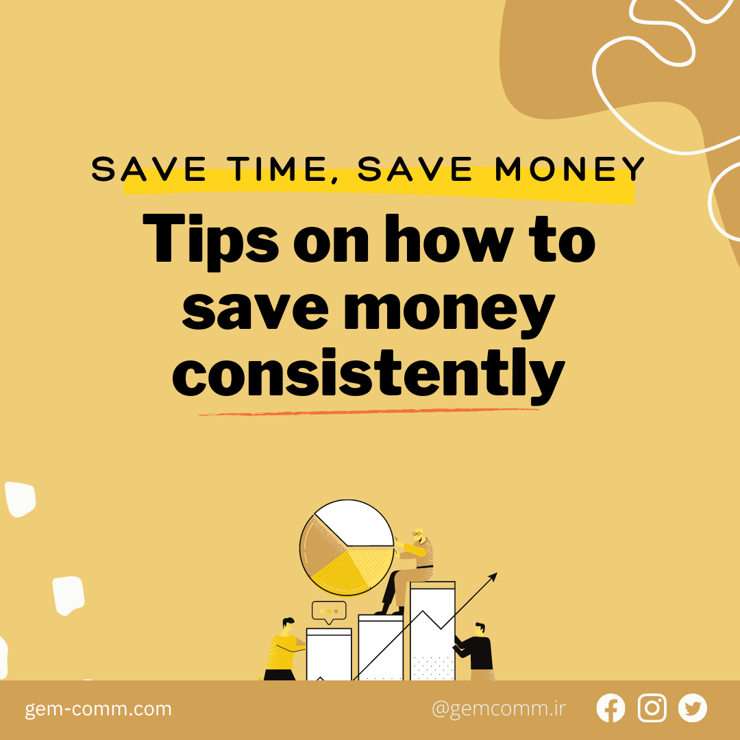 [Save Time, Save Money]- Tips on How to save money consistently